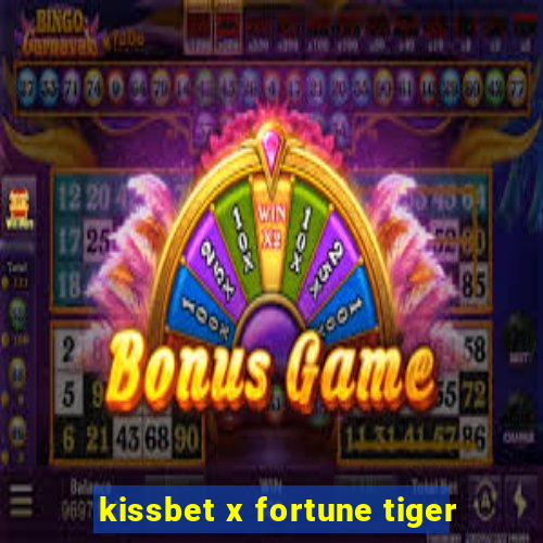 kissbet x fortune tiger